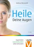 Heile deine Augen - Augenleiden naturheilkundlich selbst behandeln, Andreas Nieswandt