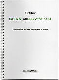 Vollbild Abschrift Tinktur Eibisch, Althaea officinalis